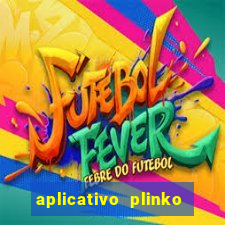 aplicativo plinko paga mesmo